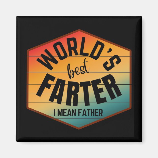 WORLD'S BEST FARTER I MEAN FATHER MAGNET (Front)