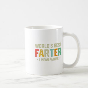 Worlds Best Farter I Mean Father Mens Fathers Day  Coffee Mug
