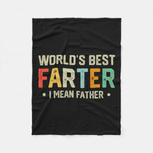 Worlds Best Farter I Mean Father Mens Fathers Day Fleece Blanket