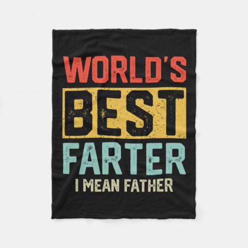 Worlds Best Farter I Mean Father Mens Fathers Day  Fleece Blanket