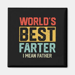 Worlds Best Farter I Mean Father Mens Fathers Day Magnet