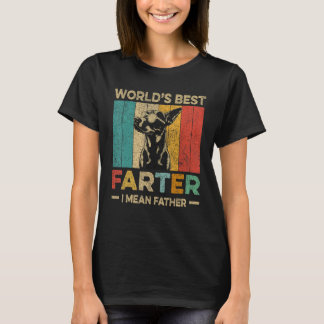 Worlds Best Farter I Mean Father Mens Fathers Day T-Shirt