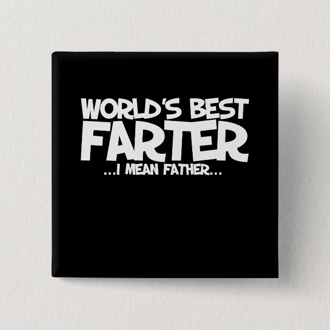 World's Best farter I mean father Pinback Button (Front)