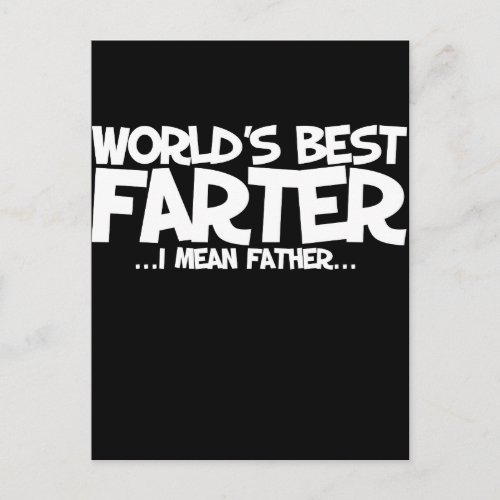 Worlds Best farter I mean father Postcard