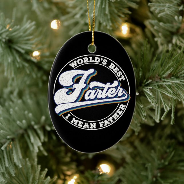 World's Best Farter I Mean Father Sayings Ceramic Ornament (Tree)