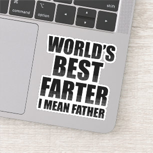 World's Best Farter I Mean Father Sticker
