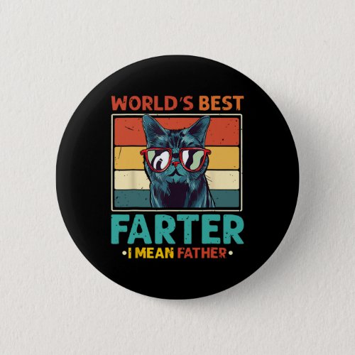 Worlds Best Farter I Mean Father T Best Cat Dad Ev Button