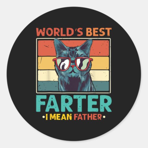 Worlds Best Farter I Mean Father T Best Cat Dad Ev Classic Round Sticker