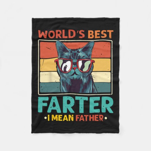 Worlds Best Farter I Mean Father T Best Cat Dad Ev Fleece Blanket