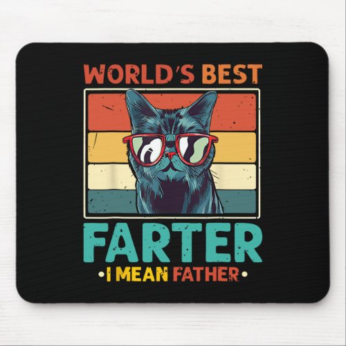 Worlds Best Farter I Mean Father T Best Cat Dad Ev Mouse Pad