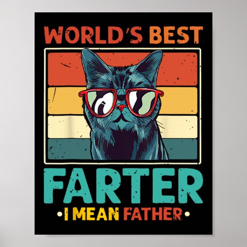 Worlds Best Farter I Mean Father T Best Cat Dad Ev Poster