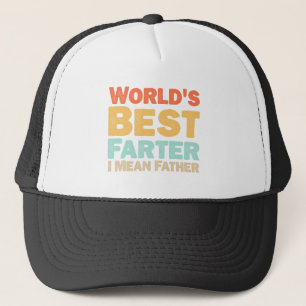 Worlds Best Farter I Mean Father Trucker Hat