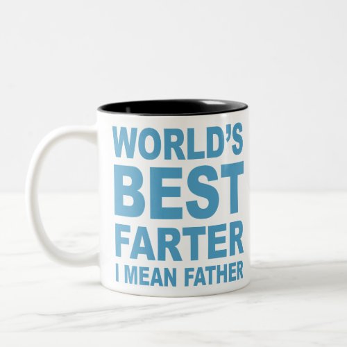 Worlds best farter I mean father Two_Tone Coffee Mug