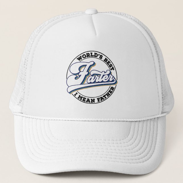 World's Best Farter I Mean Funny Dad Father's Day Trucker Hat (Front)