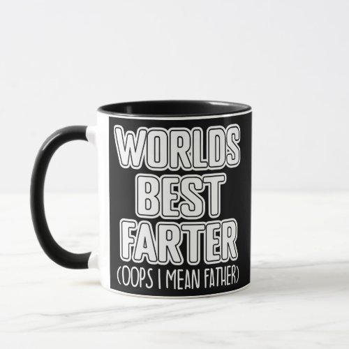 Worlds Best Farter Oops I Mean Father Funny Mug