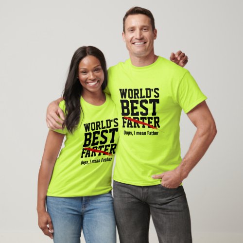 worlds  best Farter oops i mean Father gift idea T_Shirt