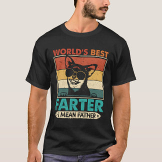 Worlds Best Fer I Mean Father Best Dad Ever Father T-Shirt