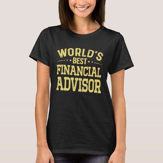 World's Best Financial Advisor Job Title Financial T-Shirt (Front)