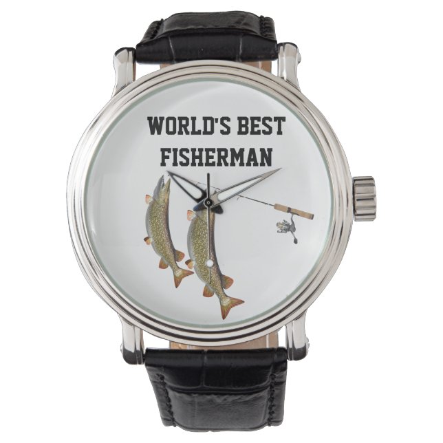 WORLD'S BEST **FISHERMAN**  WATCH FOR HIM (Front)