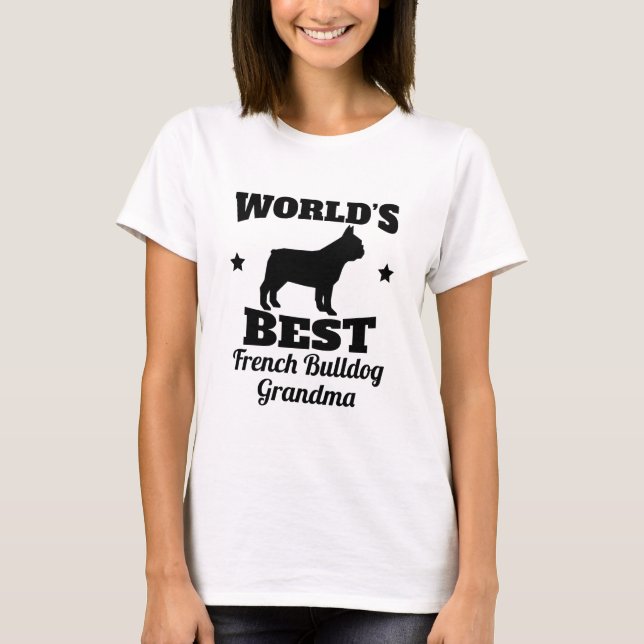 Worlds Best French Bulldog Grandma T-Shirt (Front)