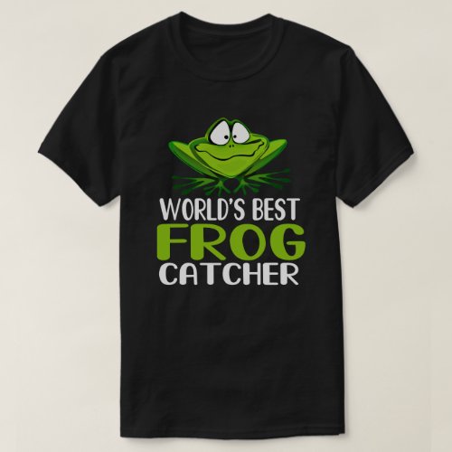 Worlds Best Frog Catcher _ Gift for Frog Hunter T_Shirt