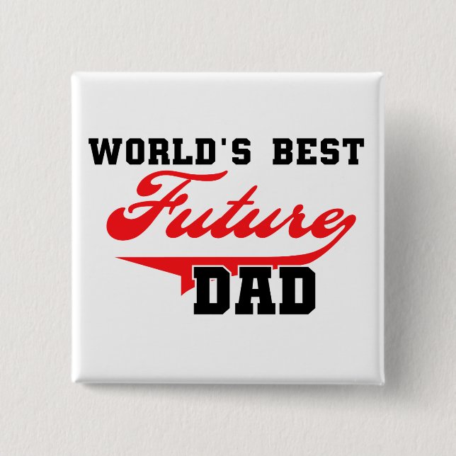 World's Best Future Dad T shirts and Gifts Pinback Button (Front)