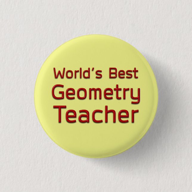 World's Best Geometry Teacher Pinback Button (Front)