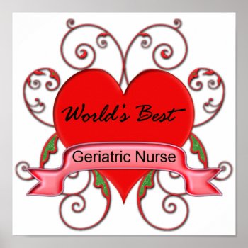 World's Best Geriatric Nurse Poster by medical_gifts at Zazzle