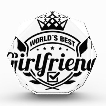Worlds Best Girlfriend Award by BestStraightOutOf at Zazzle