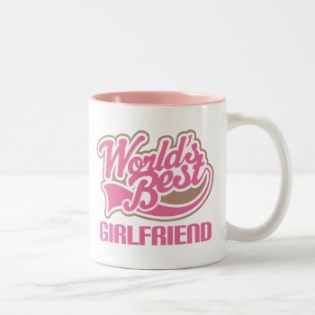 Worlds Best Girlfriend Pink Two-tone Coffee Mug by MainstreetShirt at Zazzle