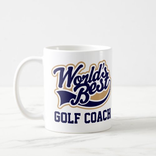 Worlds Best Golf Coach Gift Coffee Mug