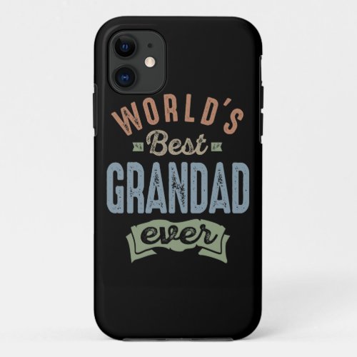 Worlds Best Grandad iPhone 11 Case