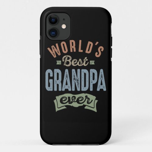 Worlds Best Grandpa iPhone 11 Case