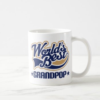 Worlds Best Grandpop Coffee Mug by MainstreetShirt at Zazzle