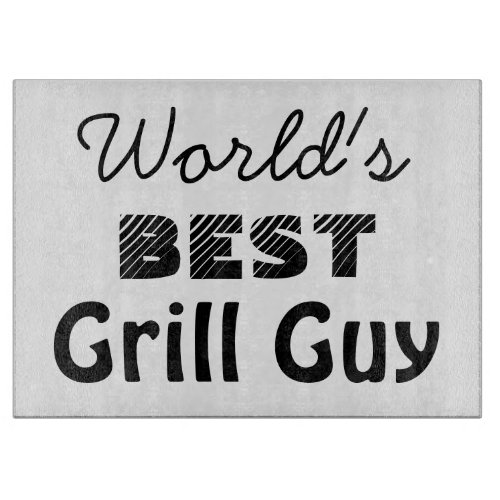 Worlds Best Grill Guy Quote Cutting Board