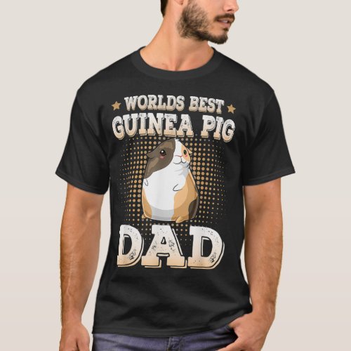 Worlds Best Guinea Pig Dad  Piggy Owner Fathers Da T_Shirt