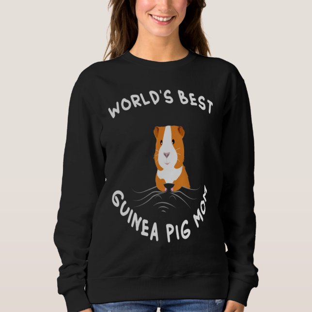 World's Best Guinea Pig Mom Funny Guinea Pig Lover Sweatshirt (Front)