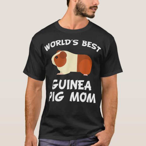 Worlds Best Guinea Pig Mom Guinea Pig Owner  T_Shirt