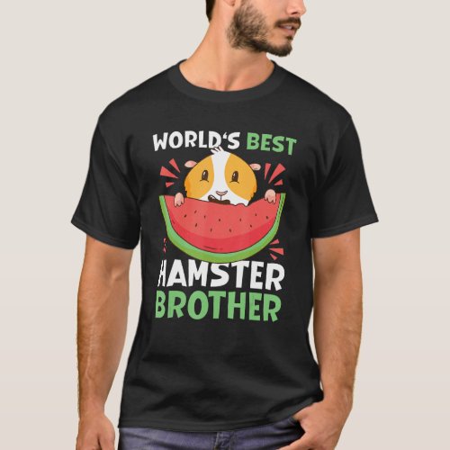 Worlds Best Hamster Brother With A Hamster T_Shirt