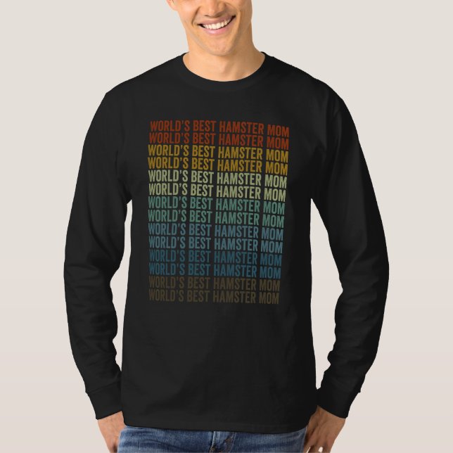 World's Best Hamster Mom Hamster Mom T-Shirt (Front)