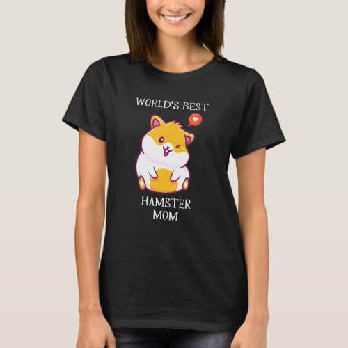 Worlds Best Hamster Mothers Day Animals T_Shirt