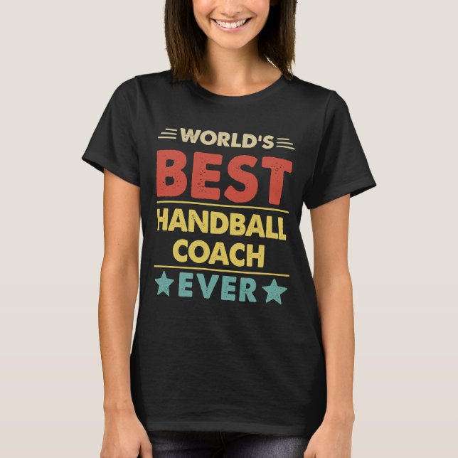 World's Best Handball Coach Ever  1 T-Shirt (Front)