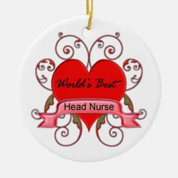 World's Best Head Nurse Ceramic Ornament by medical_gifts at Zazzle