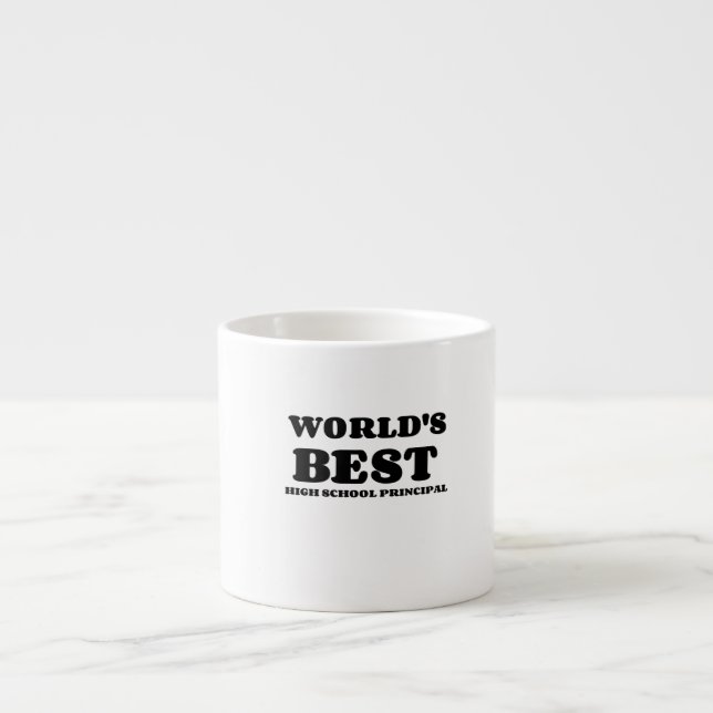 WORLD'S BEST HIGH SCHOOL PRINCIPAL ESPRESSO CUP (Front)