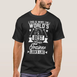 World's best horse trainer T-Shirt