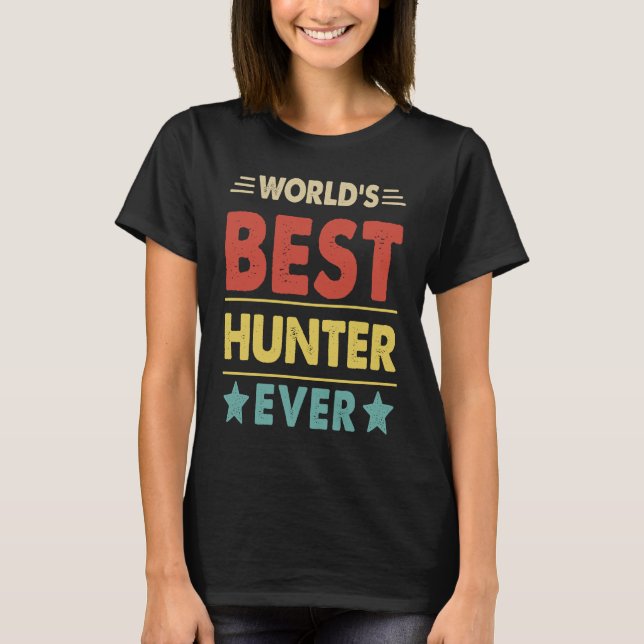 World's Best Hunter Ever  1 T-Shirt (Front)