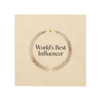World's Best Influencer T-Shirt Funny Content Crea Wood Wall Art