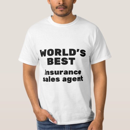 Worlds Best Insurance Sales Agent T_Shirt