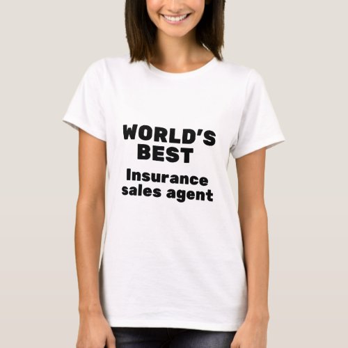 Worlds Best Insurance Sales Agent T_Shirt