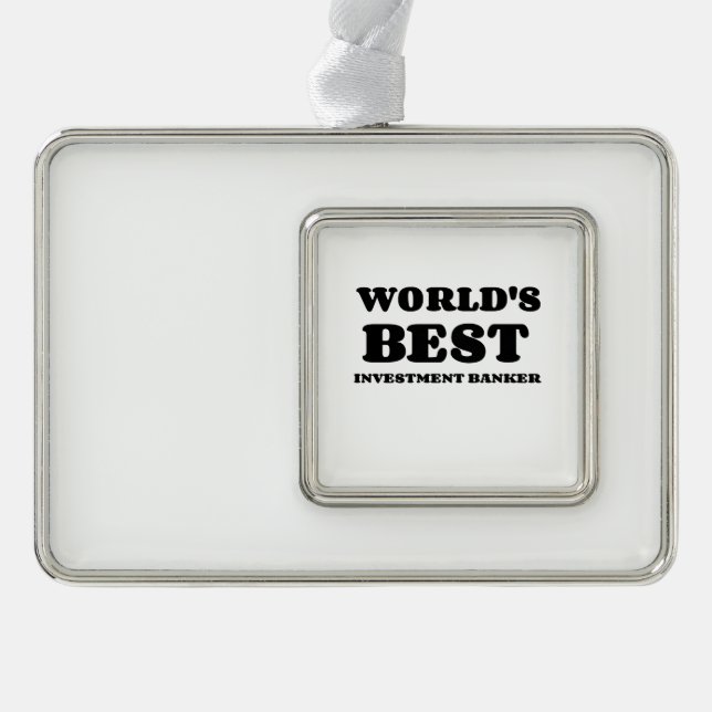 WORLD'S BEST INVESTMENT BANKER CHRISTMAS ORNAMENT (Front)